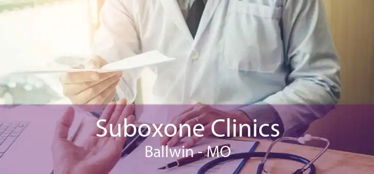 Suboxone Clinics Ballwin - MO