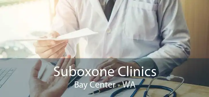Suboxone Clinics Bay Center - WA