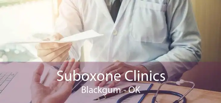 Suboxone Clinics Blackgum - OK