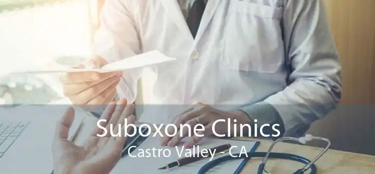Suboxone Clinics Castro Valley - CA
