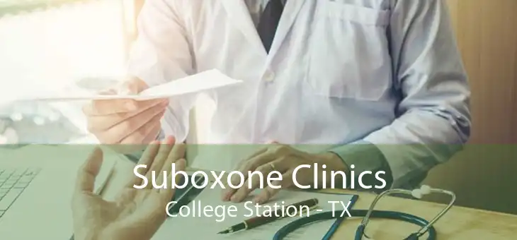 Suboxone Clinics College Station - TX