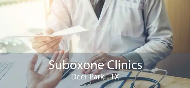 Suboxone Clinics Deer Park - TX