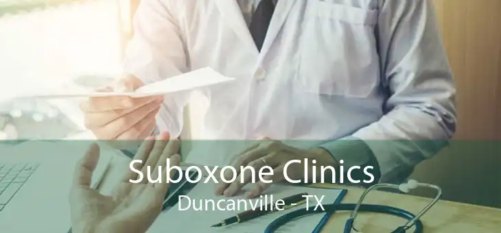 Suboxone Clinics Duncanville - TX