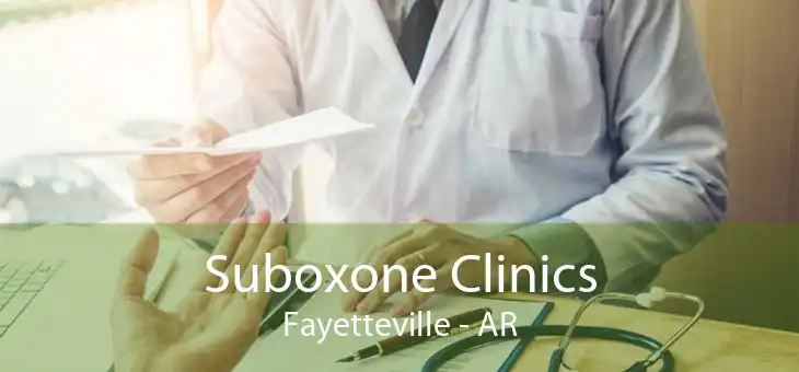 Suboxone Clinics Fayetteville - AR