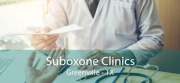 Suboxone Clinics Greenville - TX
