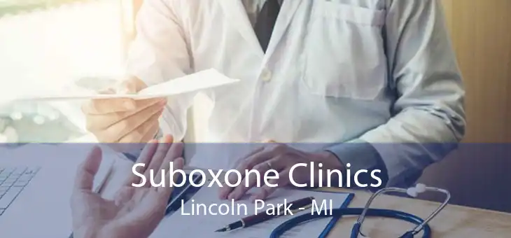 Suboxone Clinics Lincoln Park - MI