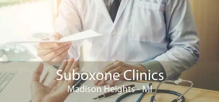 Suboxone Clinics Madison Heights - MI