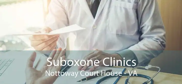 Suboxone Clinics Nottoway Court House - VA