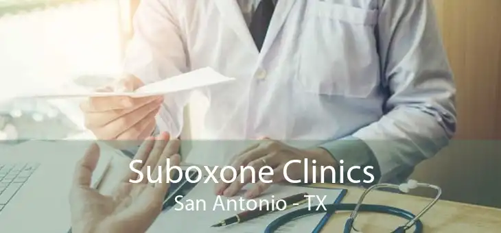 Suboxone Clinics San Antonio - TX