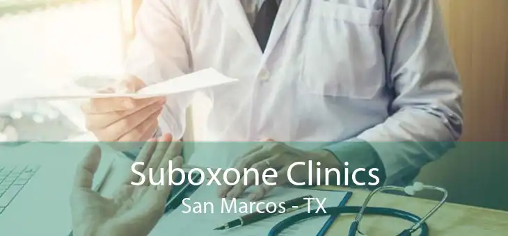 Suboxone Clinics San Marcos - TX
