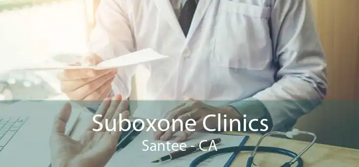 Suboxone Clinics Santee - CA