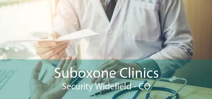 Suboxone Clinics Security Widefield - CO