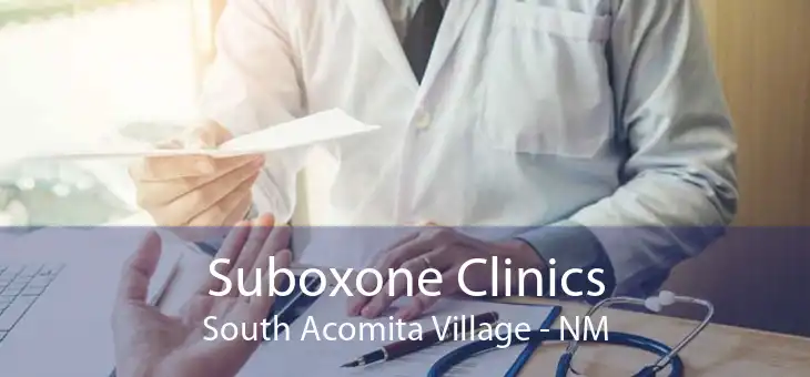 Suboxone Clinics South Acomita Village - NM