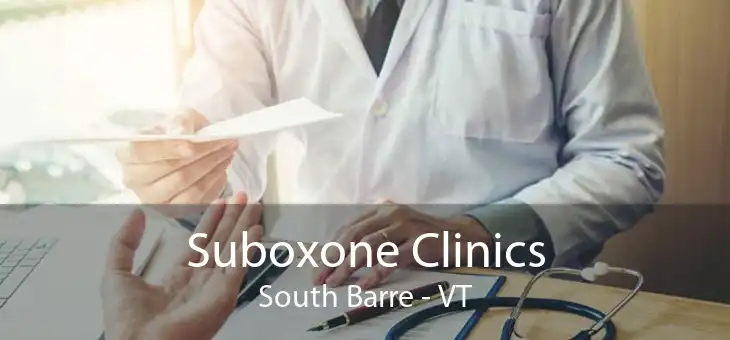Suboxone Clinics South Barre - VT