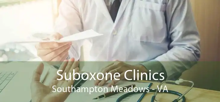 Suboxone Clinics Southampton Meadows - VA