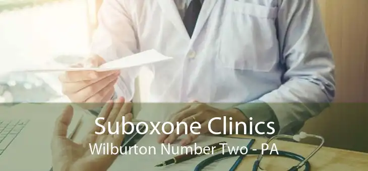 Suboxone Clinics Wilburton Number Two - PA