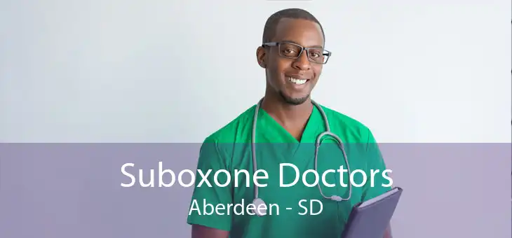 Suboxone Doctors Aberdeen - SD