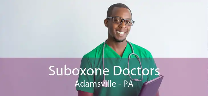 Suboxone Doctors Adamsville - PA