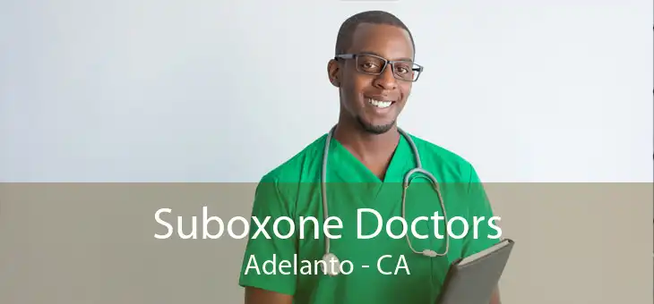 Suboxone Doctors Adelanto - CA