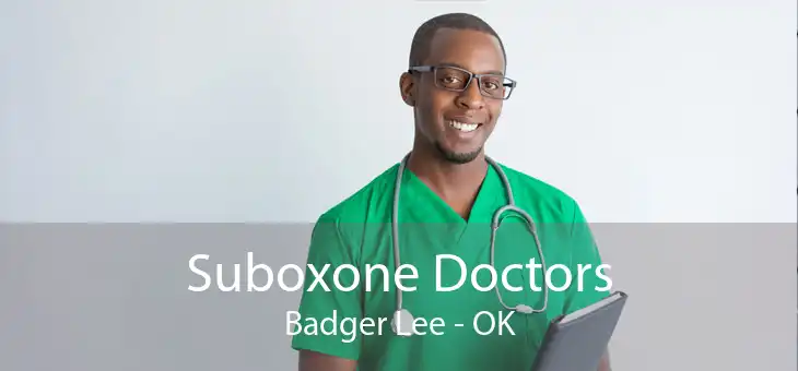 Suboxone Doctors Badger Lee - OK