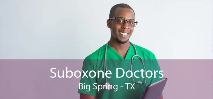 Suboxone Doctors Big Spring - TX