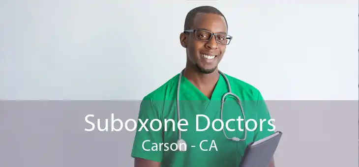 Suboxone Doctors Carson - CA