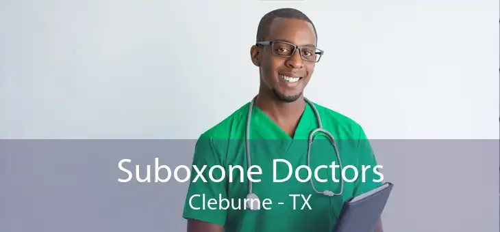 Suboxone Doctors Cleburne - TX