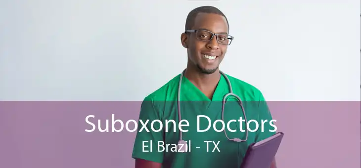 Suboxone Doctors El Brazil - TX