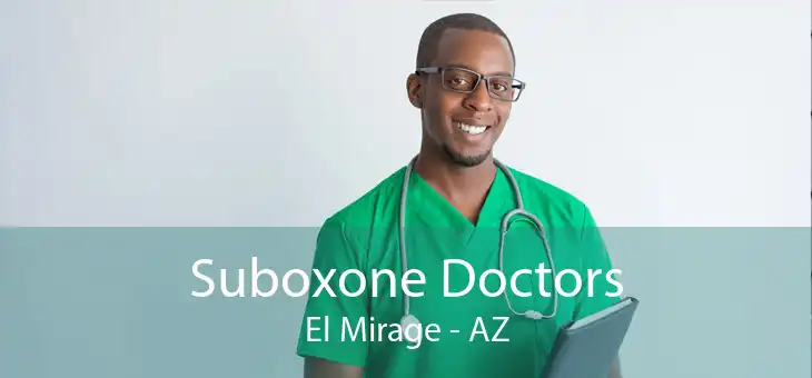 Suboxone Doctors El Mirage - AZ