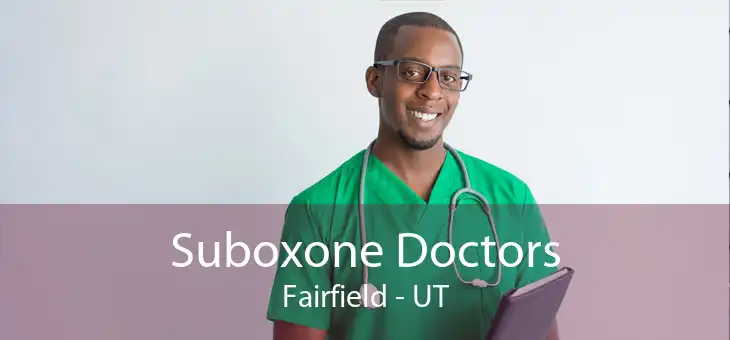 Suboxone Doctors Fairfield - UT