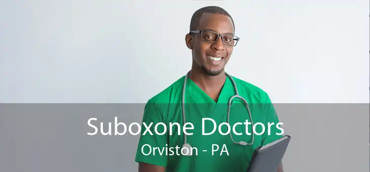 Suboxone Doctors Orviston - PA