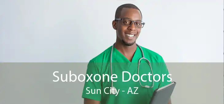 Suboxone Doctors Sun City - AZ