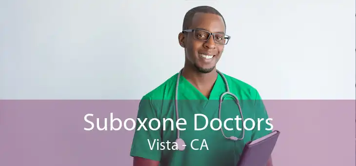 Suboxone Doctors Vista - CA
